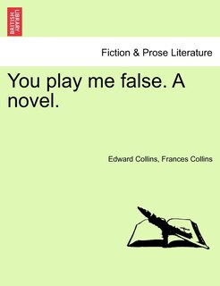Couverture_You Play Me False. A Novel.