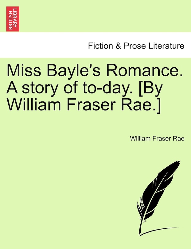 Couverture_Miss Bayle's Romance. A story of to-day. [By William Fraser Rae.] Vol. II