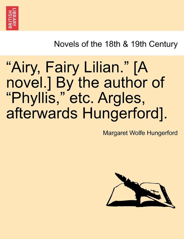 Front cover_Airy, Fairy Lilian. [A Novel.] by the Author of Phyllis, Etc. Argles, Afterwards Hungerford].