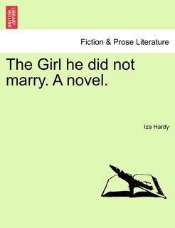 Front cover_The Girl He Did Not Marry. A Novel.