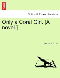 Front cover_Only A Coral Girl. [a Novel.]