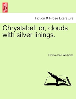 Front cover_Chrystabel; Or, Clouds With Silver Linings.