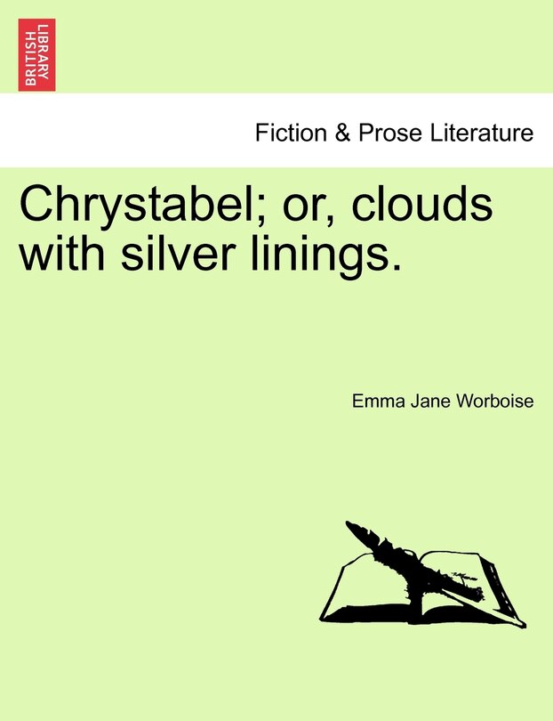 Front cover_Chrystabel; Or, Clouds With Silver Linings.