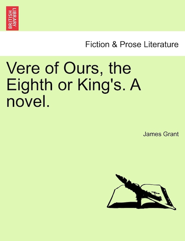 Front cover_Vere Of Ours, The Eighth Or King's. A Novel.