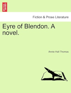 Front cover_Eyre Of Blendon. A Novel.