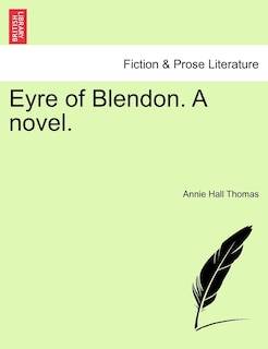 Front cover_Eyre Of Blendon. A Novel.