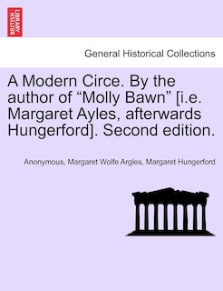 Couverture_A Modern Circe. by the Author of Molly Bawn [I.E. Margaret Ayles, Afterwards Hungerford]. Second Edition.