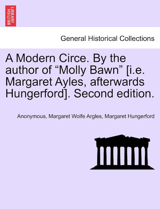Couverture_A Modern Circe. by the Author of Molly Bawn [I.E. Margaret Ayles, Afterwards Hungerford]. Second Edition.
