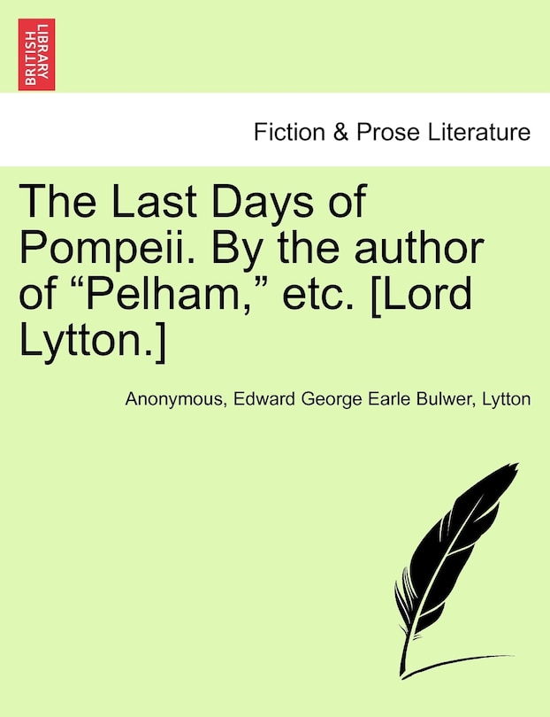 Front cover_The Last Days of Pompeii. by the Author of Pelham, Etc. [Lord Lytton.] Vol. II.