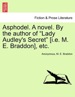 Front cover_Asphodel. A Novel. By The Author Of lady Audley's Secret [i.e. M. E. Braddon], Etc.