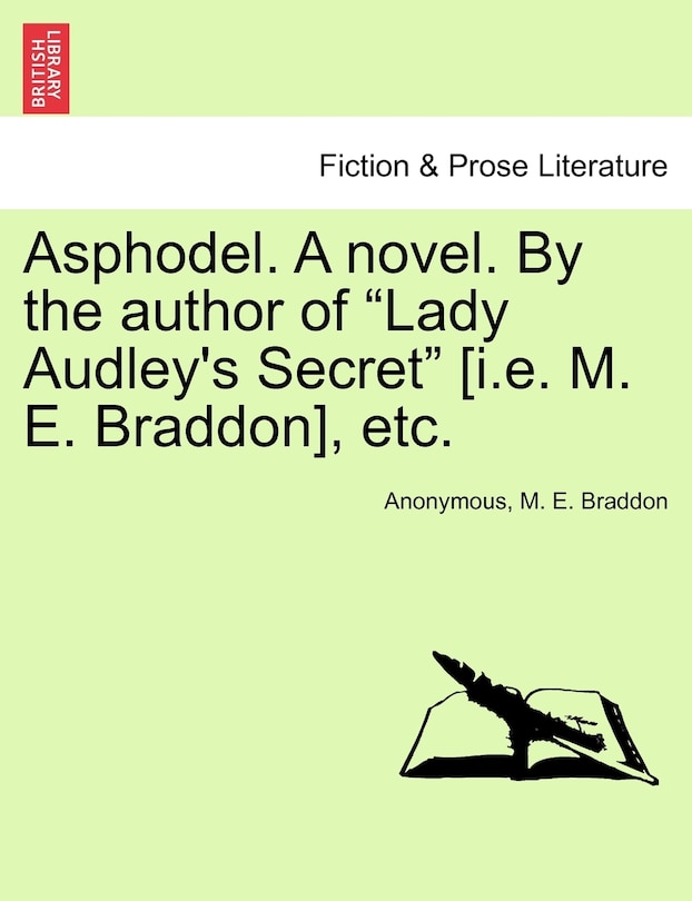 Front cover_Asphodel. A Novel. By The Author Of lady Audley's Secret [i.e. M. E. Braddon], Etc.