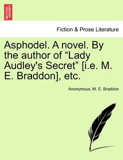 Front cover_Asphodel. a Novel. by the Author of Lady Audley's Secret [I.E. M. E. Braddon], Etc. Vol. I.