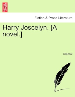 Front cover_Harry Joscelyn. [a Novel.]