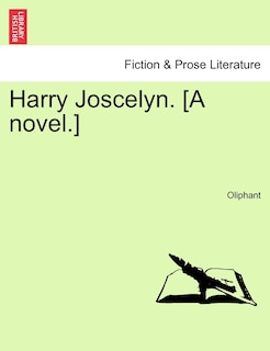 Front cover_Harry Joscelyn. [A Novel.]