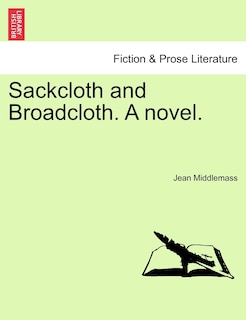 Couverture_Sackcloth And Broadcloth. A Novel.
