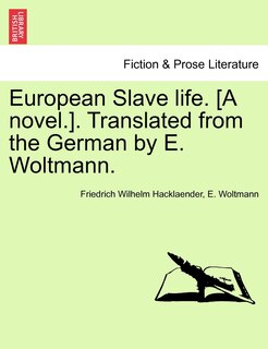 Front cover_European Slave Life. [a Novel.]. Translated From The German By E. Woltmann. Vol. Iii.