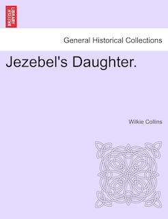 Jezebel's Daughter. Vol. Iii.