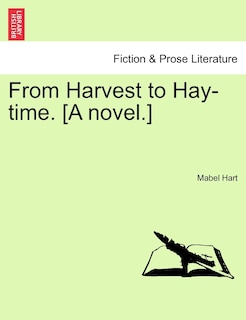 Front cover_From Harvest To Hay-time. [a Novel.] Vol. I