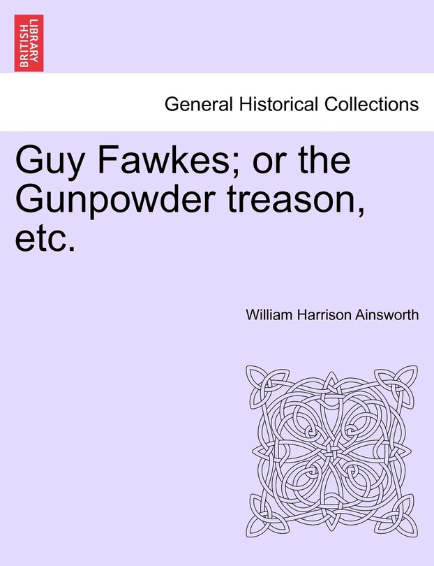 Front cover_Guy Fawkes; or the Gunpowder treason, etc. Author's copyright edition.