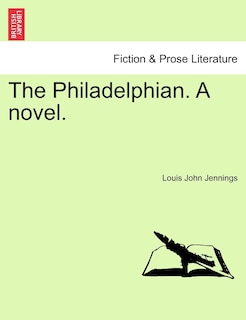 Front cover_The Philadelphian. A Novel.