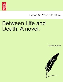 Front cover_Between Life And Death. A Novel.