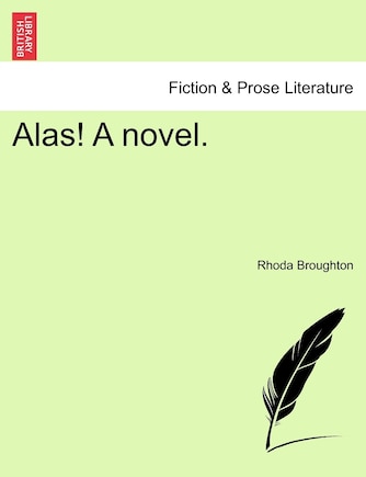 Alas! A Novel.