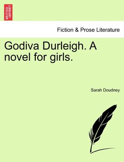 Front cover_Godiva Durleigh. A Novel For Girls.