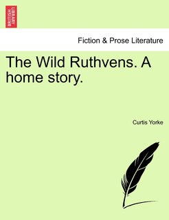 Front cover_The Wild Ruthvens. A Home Story.