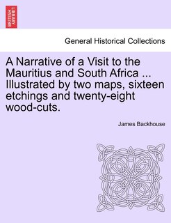 Front cover_A Narrative of a Visit to the Mauritius and South Africa ... Illustrated by two maps, sixteen etchings and twenty-eight wood-cuts.