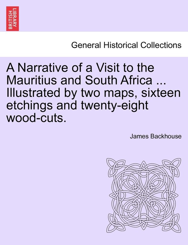 Front cover_A Narrative of a Visit to the Mauritius and South Africa ... Illustrated by two maps, sixteen etchings and twenty-eight wood-cuts.