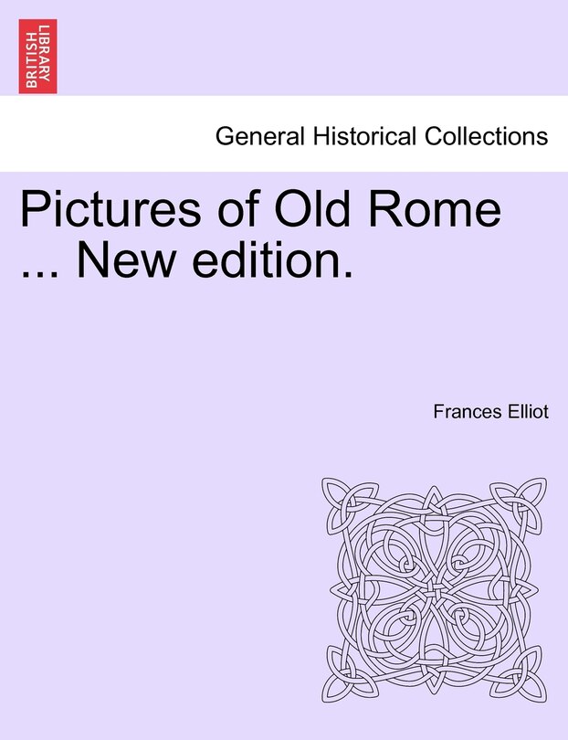 Front cover_Pictures of Old Rome ... New Edition.