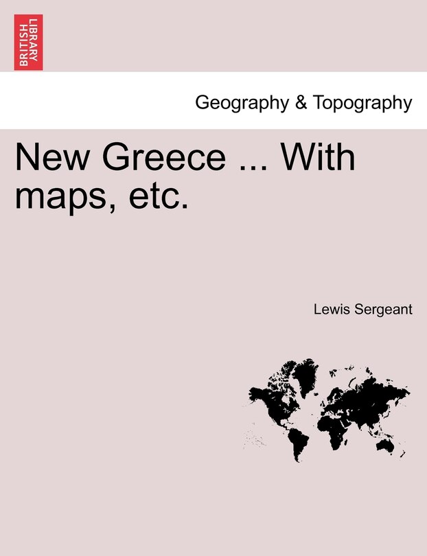 New Greece ... With maps, etc.