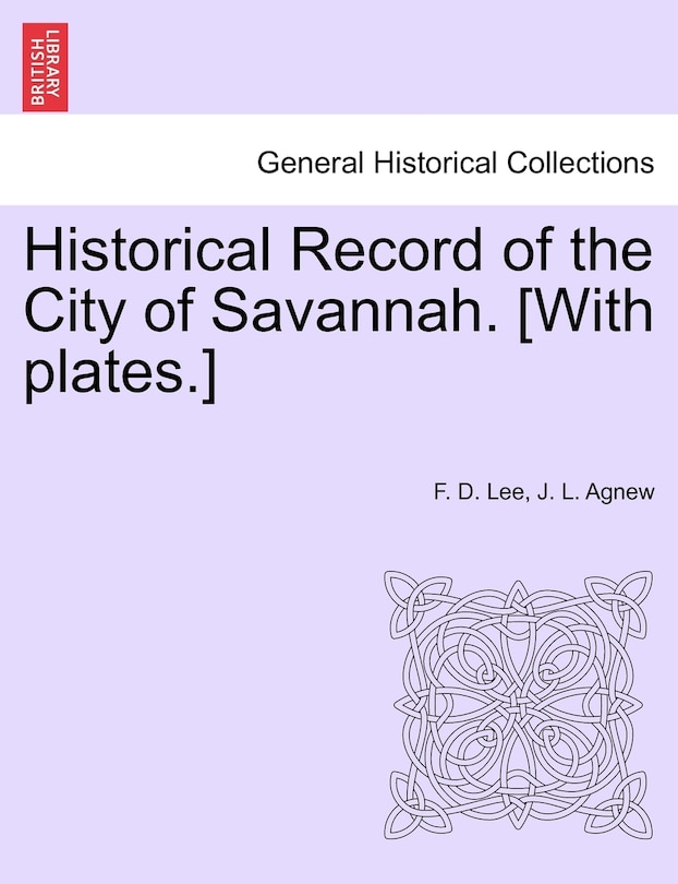 Couverture_Historical Record of the City of Savannah. [With plates.]