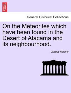 Front cover_On The Meteorites Which Have Been Found In The Desert Of Atacama And Its Neighbourhood.
