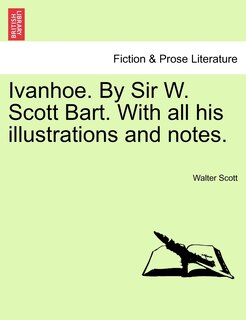 Front cover_Ivanhoe. By Sir W. Scott Bart. With All His Illustrations And Notes.