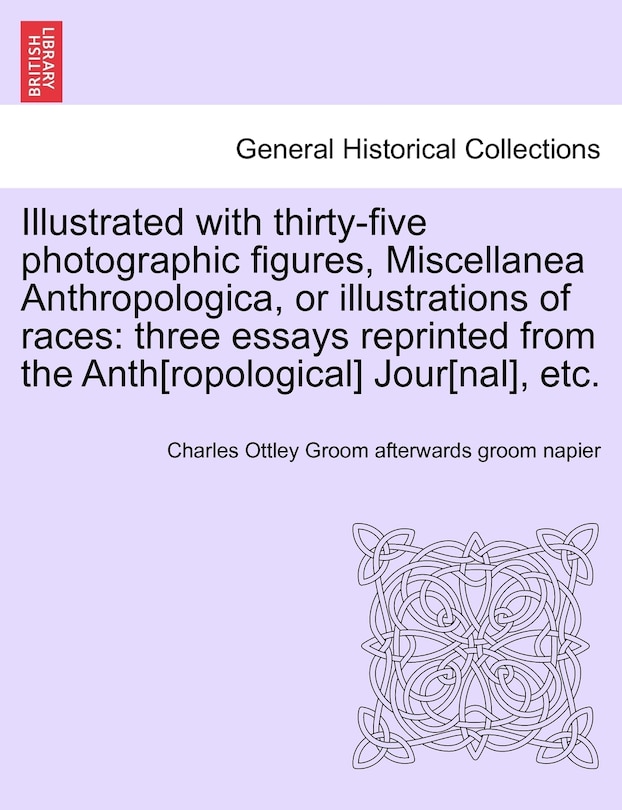 Couverture_Illustrated With Thirty-five Photographic Figures, Miscellanea Anthropologica, Or Illustrations Of Races