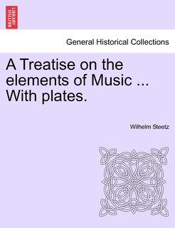 Couverture_A Treatise on the Elements of Music ... with Plates.