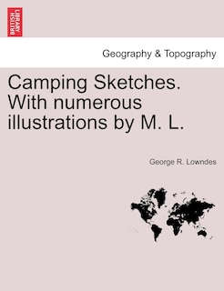 Couverture_Camping Sketches. With Numerous Illustrations By M. L.