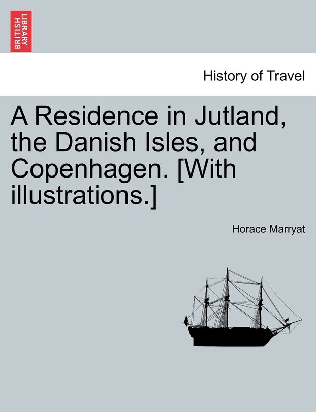 Front cover_A Residence in Jutland, the Danish Isles, and Copenhagen. [With Illustrations.]