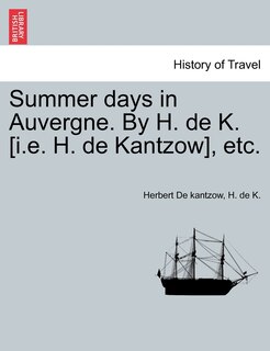 Front cover_Summer Days In Auvergne. By H. De K. [i.e. H. De Kantzow], Etc.