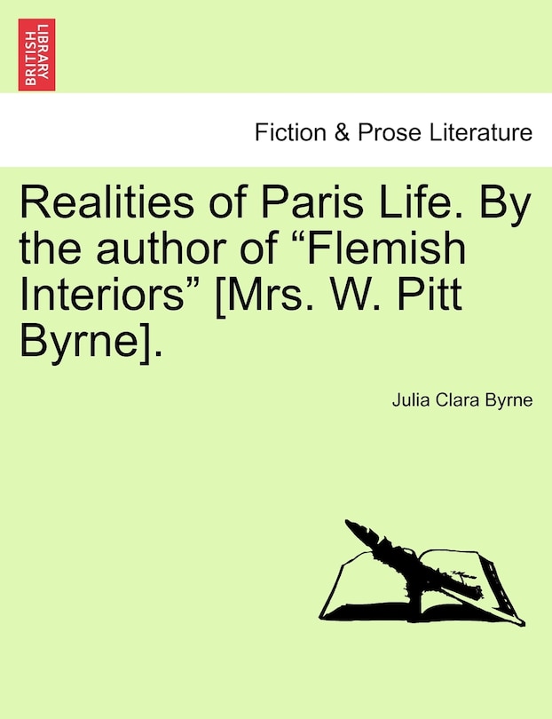 Front cover_Realities of Paris Life. by the Author of Flemish Interiors [Mrs. W. Pitt Byrne]. Vol. III.