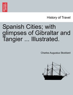 Front cover_Spanish Cities; With Glimpses of Gibraltar and Tangier ... Illustrated.