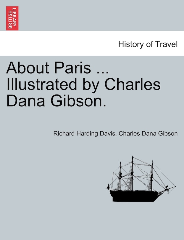 Couverture_About Paris ... Illustrated By Charles Dana Gibson.