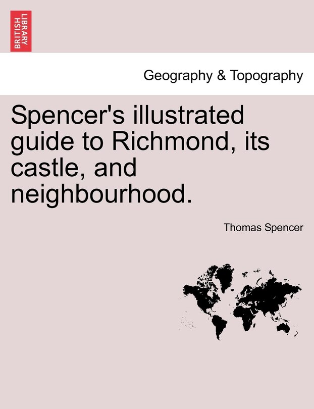 Front cover_Spencer's Illustrated Guide To Richmond, Its Castle, And Neighbourhood.