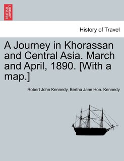 Couverture_A Journey in Khorassan and Central Asia. March and April, 1890. [With a Map.]