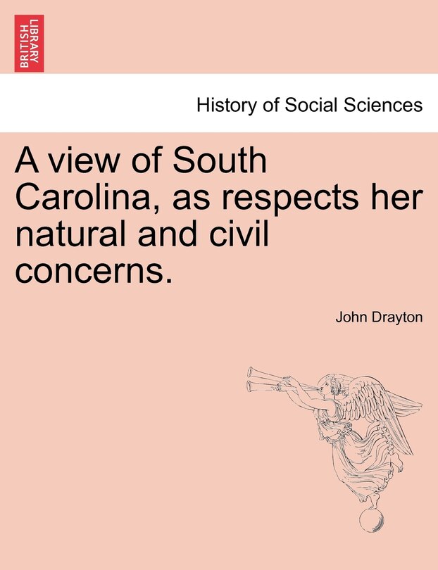 Front cover_A View Of South Carolina, As Respects Her Natural And Civil Concerns.