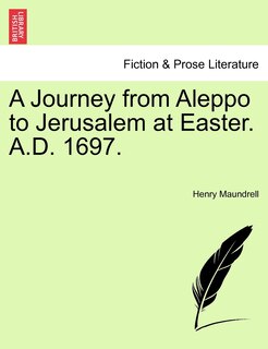 Couverture_A Journey From Aleppo To Jerusalem At Easter. A.d. 1697.