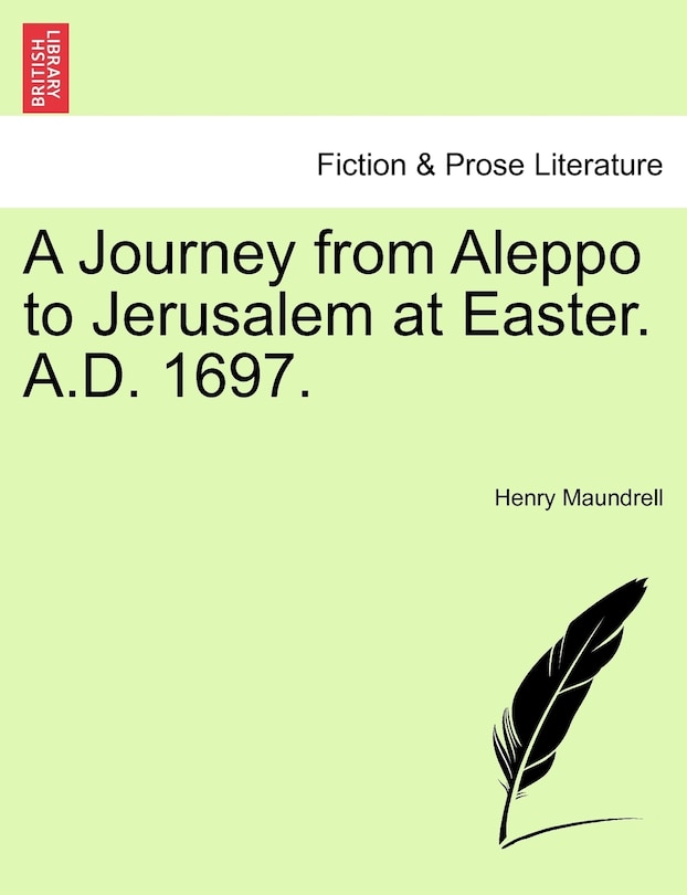 Couverture_A Journey From Aleppo To Jerusalem At Easter. A.d. 1697.