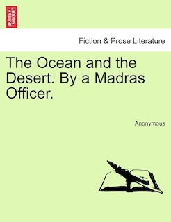 Front cover_The Ocean And The Desert. By A Madras Officer.