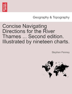 Couverture_Concise Navigating Directions For The River Thames ... Second Edition. Illustrated By Nineteen Charts.